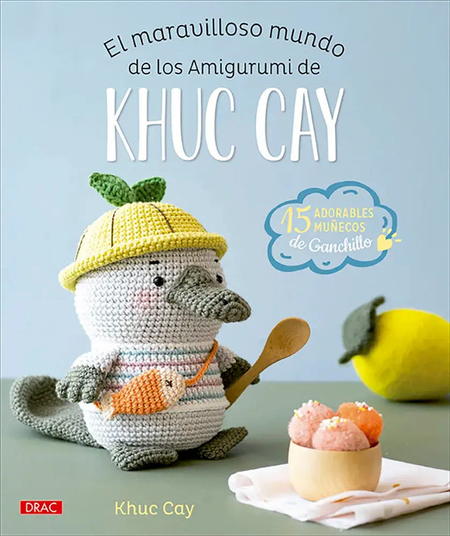 Libro: El maravilloso mundo de los amigurumi de Khuc Cay - Portada