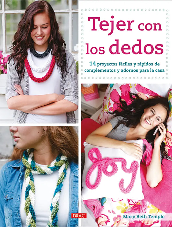 Tejer con los dedos: 14 proyectos fáciles y rápidos de complementos - Portada