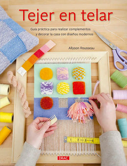 Libro Tejer en telar: Guía para hacer complementos y decorar la casa con diseños modernos - Portada