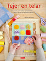 Libro Tejer en telar: Guía para hacer complementos y decorar la casa con diseños modernos - Portada