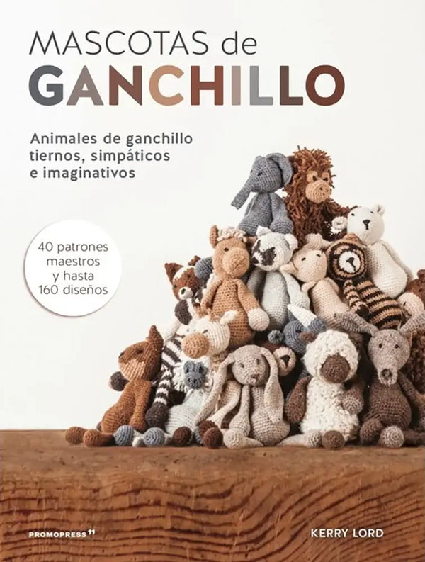 Libro: Mascotas de Ganchillo: Animales de ganchillo tiernos, simpáticos e imaginativos - Portada